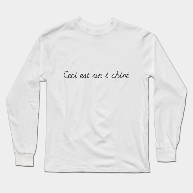 Ceci est un t-shirt Long Sleeve T-Shirt by Pastor@digital